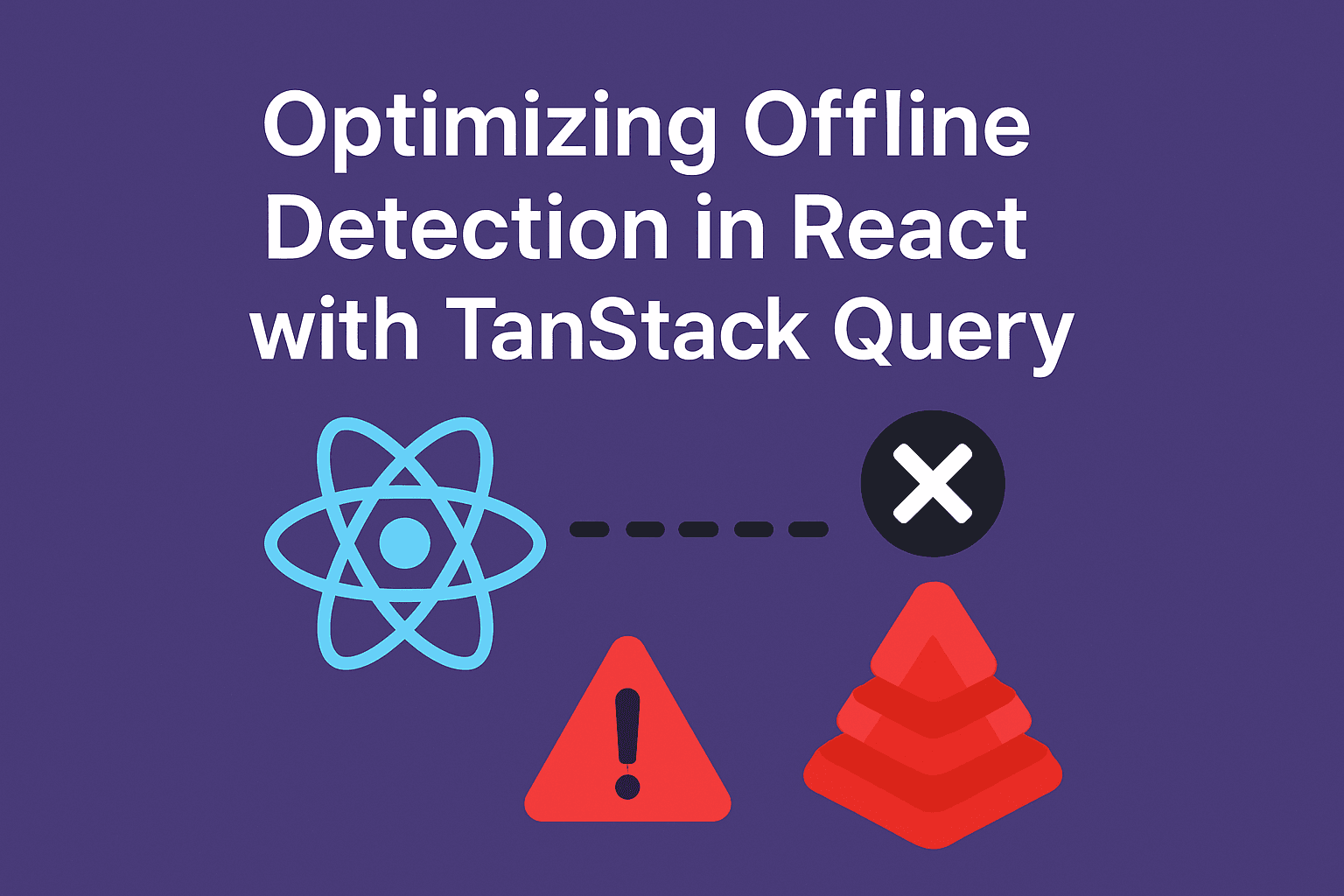 Optimizing Offline Detection in React with Tanstack Query